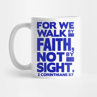 2 Corinthians 5:7 Walk By Faith Mug